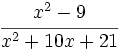 \cfrac{x^2-9}{x^2+10x+21}