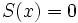 S(x)=0 \;\!