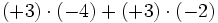 (+3) \cdot (-4) + (+3) \cdot (-2) \;