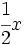 \cfrac{1}{2} x\;