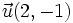 \vec{u}(2,-1)