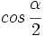 cos\, \cfrac{\alpha}{2}