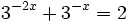 3^{-2x}+3^{-x}=2\;