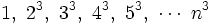1, \ 2^3, \ 3^3, \ 4^3, \ 5^3, \ \cdots \ n^3 \;