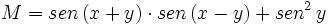 M=sen \, (x+y) \cdot sen \, (x-y) + sen^2 \, y