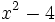 x^2-4\;