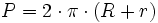 P=2 \cdot \pi \cdot (R+r)