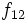 f_{12}\;