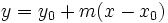 y=y_0+m(x-x_0)\;