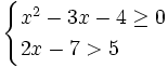 \begin{cases} x^2-3x-4 \ge 0 \\ 2x-7>5 \end{cases}