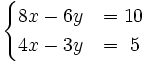 \begin{cases}8x-6y & = 10 \\ 4x-3y & = ~5 \end{cases}