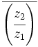 \overline{\left( \cfrac{z_2}{z_1} \right)}\;