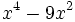 x^4-9x^2\;