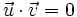 \vec{u} \cdot \vec{v}=0