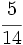 \cfrac{5}{14}\;