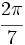 \cfrac{2\pi}{7}\;