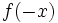 f(-x)\;