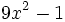 9x^2-1\;