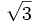 \sqrt{3}\;