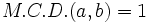 M.C.D.(a,b)=1 \;\!