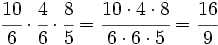 \cfrac{10}{6} \cdot \cfrac{4}{6} \cdot \cfrac{8}{5}=\cfrac{10\cdot4\cdot8}{6\cdot6\cdot5}=\cfrac{16}{9}