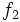 f_2\;