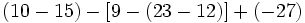 (10-15)-[9-(23-12)]+(-27)\;