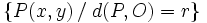 \big \{P(x,y) \, / \; d(P,O)=r \big \}