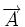 \overrightarrow{A}