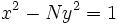 x^2 - Ny^2 = 1\;