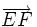 \overrightarrow{EF}