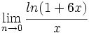 \lim_{n \to 0} \cfrac{ln(1+6x)}{x}