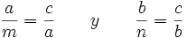 \frac{a}{m}=\frac{c}{a} \qquad y \qquad \frac{b}{n}=\frac{c}{b}