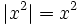 |x^2| = x^2\;