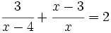 \cfrac{3}{x-4}+\cfrac{x-3}{x}=2\;