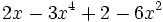 2x-3x^4+2-6x^2\;