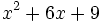 x^2+6x+9\;