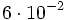 6 \cdot 10^{-2}