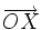 \overrightarrow{OX}