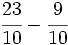 \cfrac{23}{10}- \cfrac{9}{10}