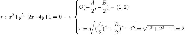 r: \, x^2+y^2-2x-4y+1=0\; \rightarrow \; \begin{cases} O(-\cfrac{A}{2},-\cfrac{B}{2})=(1,2) \\ \\ r=\sqrt{\big( \cfrac{A}{2} \big)^2+\cfrac{B}{2} \big)^2-C}=\sqrt{1^2+2^2-1}=2 \end{cases}