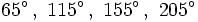 65^\circ \, , \ 115^\circ \, , \ 155^\circ \, , \  205^\circ