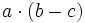 a \cdot (b-c)\;