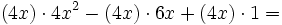 (4x) \cdot 4x^2 - (4x) \cdot 6x + (4x) \cdot 1=\;\!
