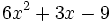 6x^2+3x-9\;