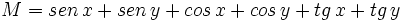 M=sen \, x + sen \, y + cos \, x + cos \, y + tg \, x + tg \, y\;