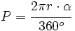 P=\cfrac{2  \pi r \cdot \alpha}{360^o}