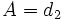 A=d_2\,