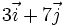 3\vec{i}+7\vec{j}