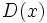 D(x)\,